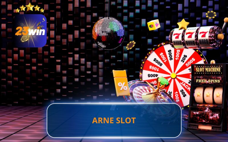 ARNE SLOT ONLINE TRÊN 23WIN