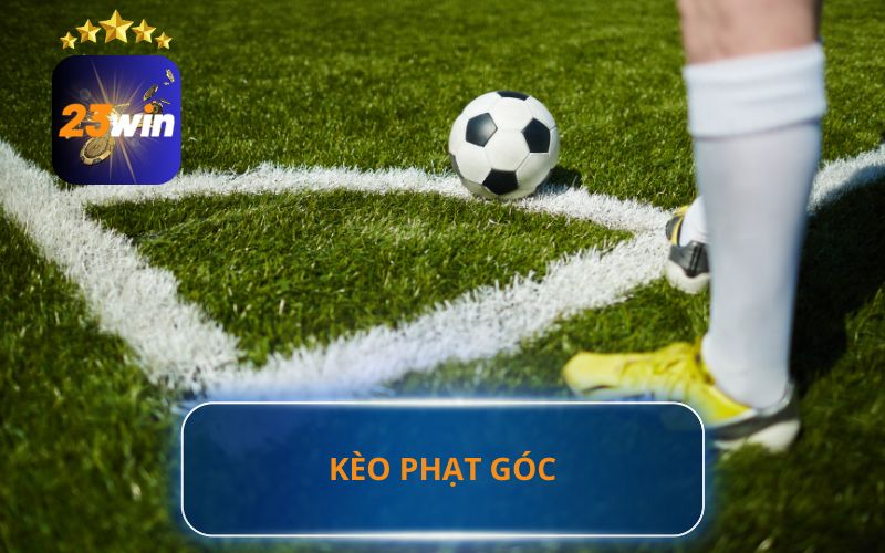 HƯỚNG DẪN CHƠI KÈO PHẠT GÓC TẠI 23WIN