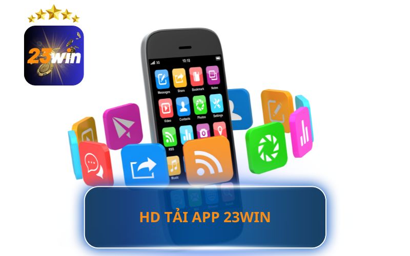 HƯỚNG DẪN TẢI APP 23WIN